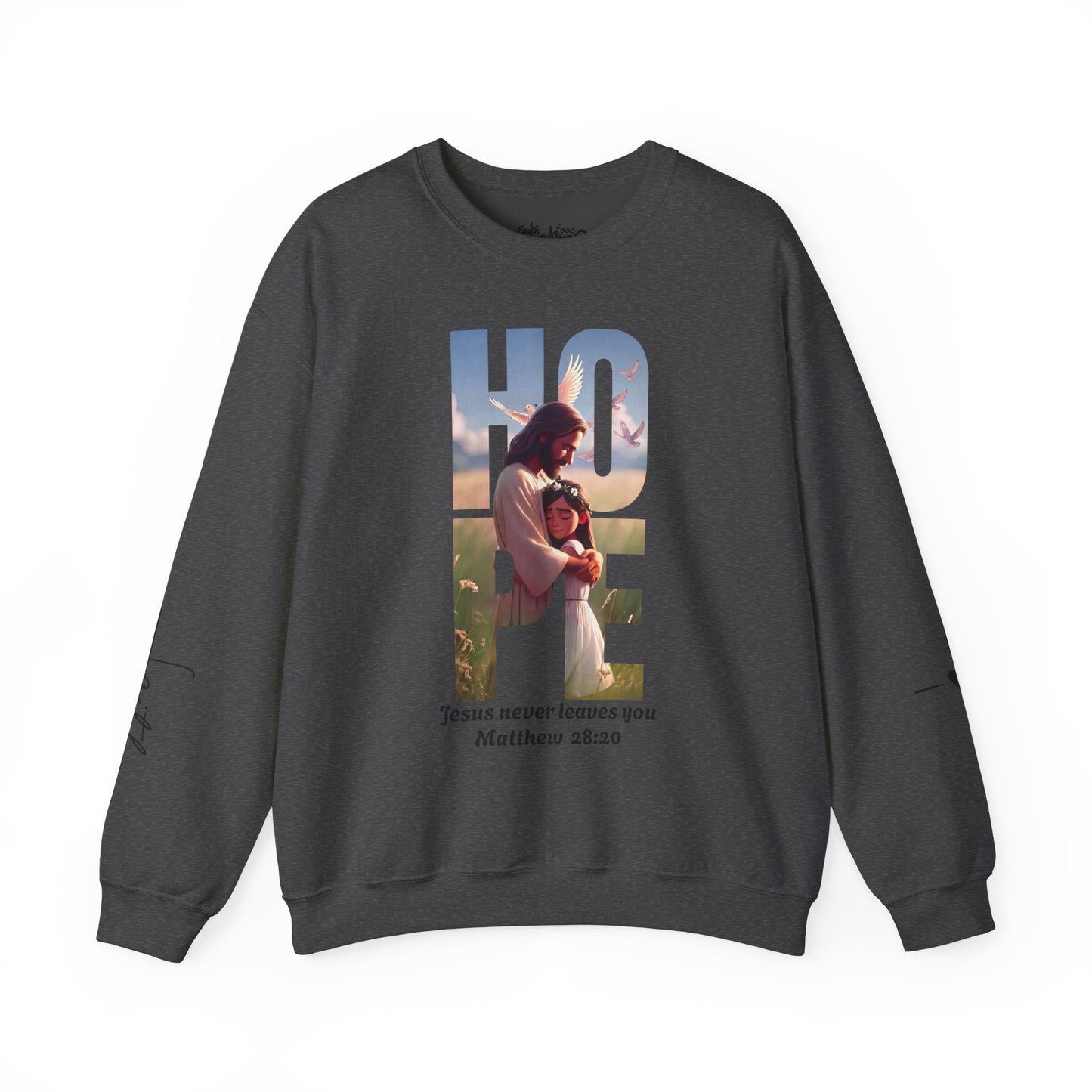 Hope Crewneck Sweatshirt — "Hope: Jesus never leaves you" Christian Faith Pullover